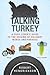 Talking Turkey: A Food Lover's Guide to the Origins of Culinary Words and Phrases