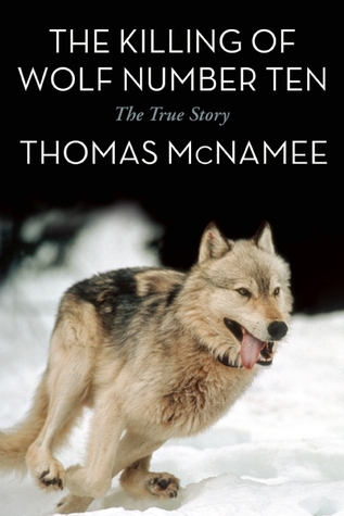 The Killing of Wolf Number Ten: The True Story (Paperback)