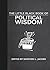 The Little Black Book of Political Wisdom (Little Books)