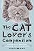 The Cat Lover's Compendium: Quotes, Facts, and Other Adorable Purr-ls of Wisdom
