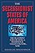 The Secessionist States of America by Douglas MacKinnon