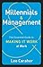 Millennials & Management: The Essential Guide to Making It Work at Work