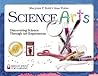 Science Arts by MaryAnn F. Kohl