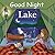 Good Night Lake (Good Night Our World)