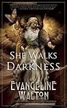 She Walks in Darkness by Evangeline Walton