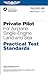 Private Pilot for Airplane Single-Engine Land and Sea Practical Test Standards: #FAA-S-8081-14BS (Practical Test Standards series)