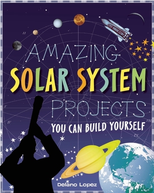 Amazing Solar System Projects You Can Build Yourself (Paperback)