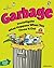 Garbage: Investigate What Happens When You Throw It Out With 25 Projects (Build It Yourself)