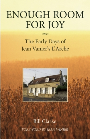 Enough Room for Joy: The Early Days of Jean Vanier's L'Arche (Paperback)