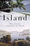 Island: How Islands Transform the World