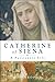 Catherine of Siena: A Passi...