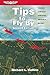 Tips to Fly By: Thousands of PIC hours' worth of tips and tricks of the trade (General Aviation Reading series)