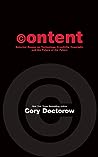 Content: Selected Essays on Technology, Creativity, Copyright, and the Future of the Future