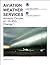 Aviation Weather Services: FAA Advisory Circular 00-45G, Change 1 (FAA Handbooks series)