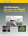 The Pilot's Manual: Access to Flight: Integrated Private and Instrument Curriculum (The Pilot's Manual Series) The Pilot's Manual: Access to Flight: Integrated Private and Instrument Curriculum (The Pilot's Manual Series)