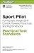 Sport Pilot Practical Test Standards for Airplane, Weight-Shift Control, Powered Parachute, and Flight Instructor: FAA-S-8081-29 and 31 (Practical Test Standards series)