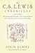 The C.S. Lewis Chronicles by Colin Duriez