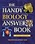 The Handy Biology Answer Book (The Handy Answer Book Series)