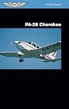 PA-28 Cherokee: A Pilot's Guide