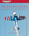 Skydancing: Aerobatic Flight Techniques (ASA Training Manuals)