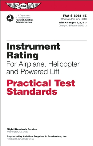 Instrument Rating Practical Test Standards for Airplane, Helicopter and Powered Lift (FAA-S-8081-4E)