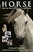 Horse: How the Horse Has Sh...