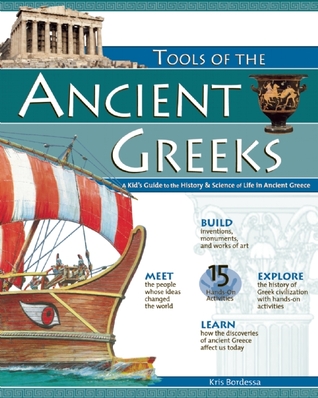 Tools of the Ancient Greeks: A Kid's Guide to the History & Science of Life in Ancient Greece (Tools of Discovery)