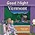 Good Night Vermont by Michael J. Tougias