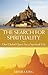 The Search for Spirituality by Ursula King