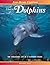 A Charm of Dolphins: The Threatened Life of a Flippered Friend (Jean-Michel Cousteau Presents)