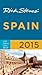 Rick Steves Spain 2015 by Rick Steves