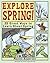 Explore Spring!: 25 Great W...