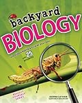 Backyard Biology: Investigate Habitats Outside Your Door with 25 Projects
