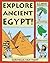 Explore Ancient Egypt!: 25 Great Projects, Activities, Experiments (Explore Your World)