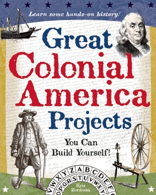 Great Colonial America Projects: You Can Build Yourself (Paperback)