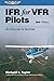 IFR for VFR Pilots: An Exercise in Survival (General Aviation Reading series)