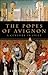 The Popes of Avignon: A Century in Exile