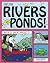 Explore Rivers and Ponds!: ...