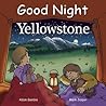 Good Night Yellowstone (Good Night Our World) Good Night Yellowstone (Good Night Our World)