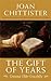 The Gift of Years Growing Older Gracefully by Joan D. Chittister