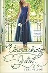 Unmasking Juliet by Teri Wilson
