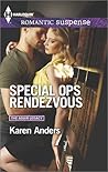 Special Ops Rendezvous by Karen Anders Special Ops Rendezvous by Karen Anders