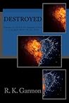 Destroyed by R.K. Garmon
