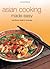 Asian Cooking Made Easy: Nurtitious Meals in Minutes (Learn to Cook Series)