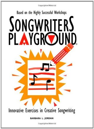 Songwriters Playground: Innovative Exercises in Creative Songwriting (Paperback)