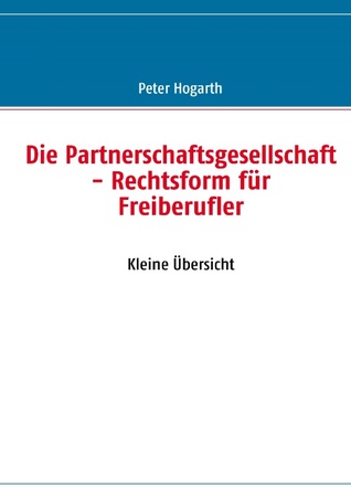 Die Partnerschaftsgesellschaft - Rechtsform für Freiberufler: Kleine Übersicht