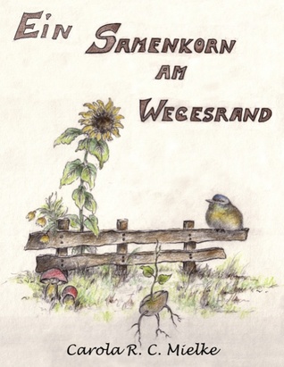 Ein Samenkorn am Wegesrand
