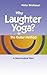 Why Laughter Yoga or The Guitar Method: A Neurologic View