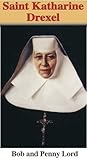 Saint Katharine Drexel (Saints and Other Powerful Women in the Church)