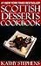 Top 30 Tested and Proven to be Nutritious & Delicious Scottish Desserts Cookbook